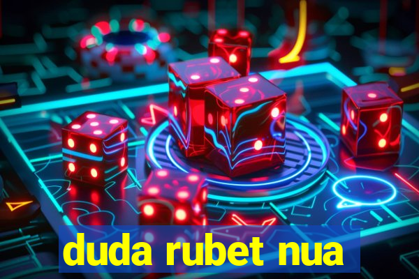 duda rubet nua