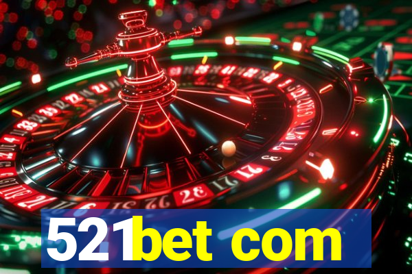 521bet com