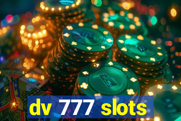 dv 777 slots