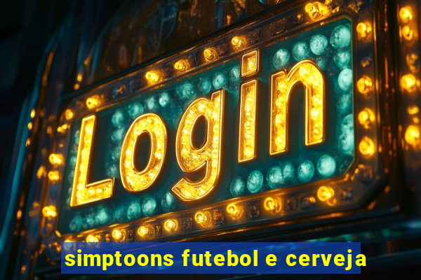 simptoons futebol e cerveja