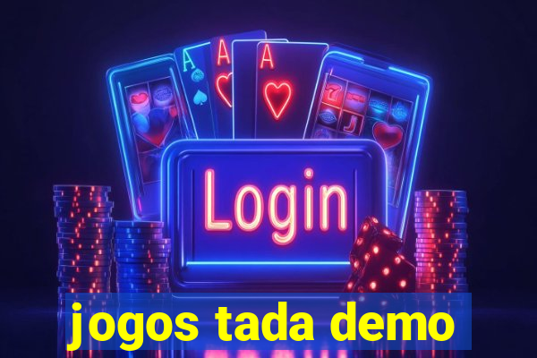 jogos tada demo