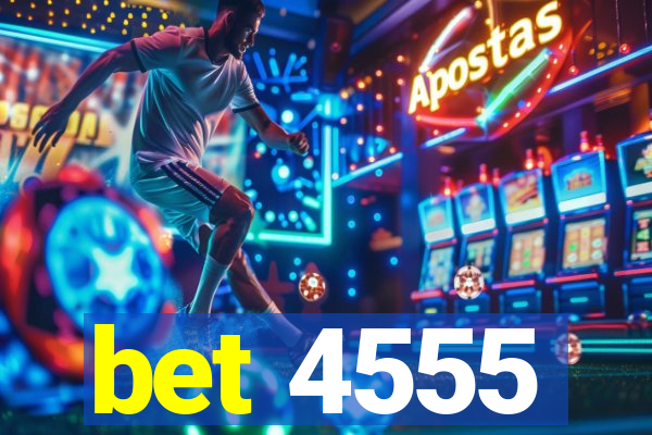 bet 4555