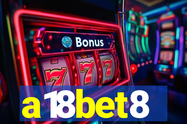 a18bet8