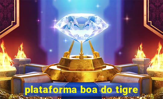 plataforma boa do tigre