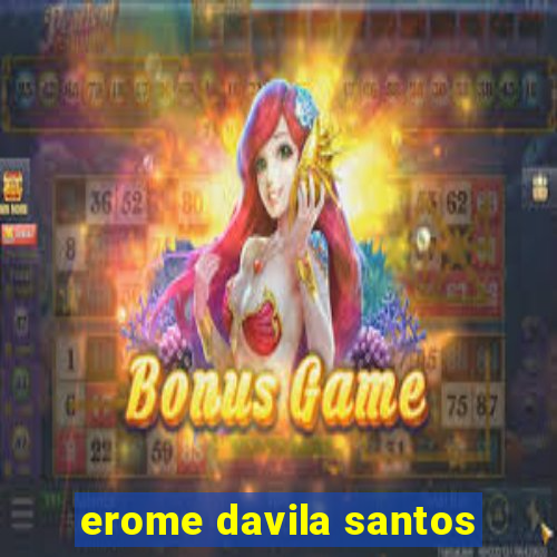 erome davila santos