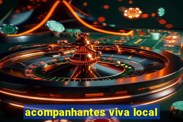 acompanhantes viva local