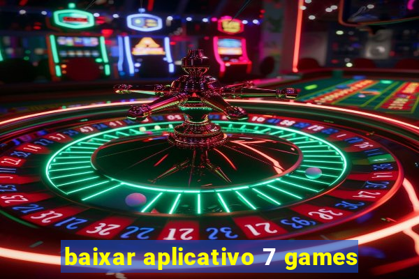 baixar aplicativo 7 games