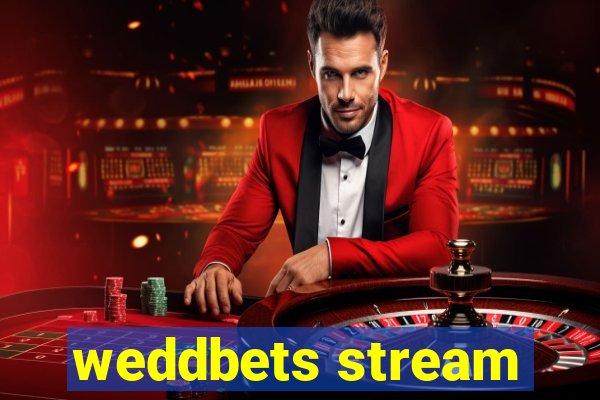 weddbets stream