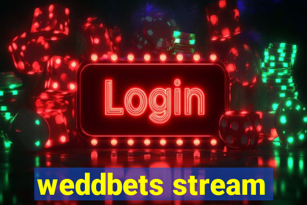 weddbets stream