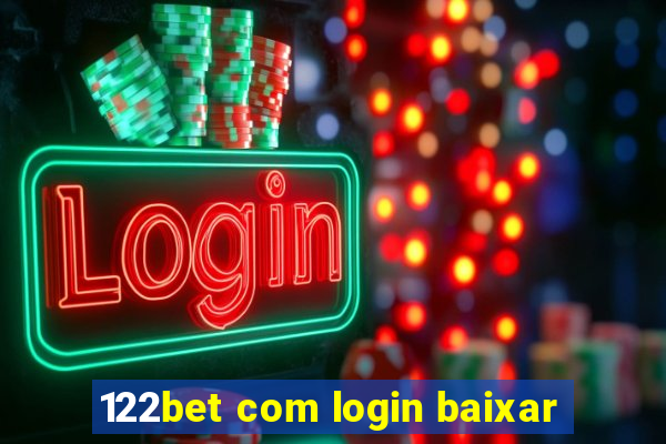 122bet com login baixar