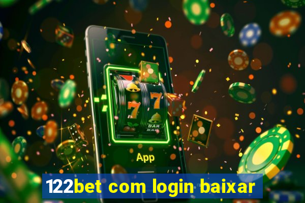 122bet com login baixar