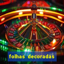 folhas decoradas para imprimir