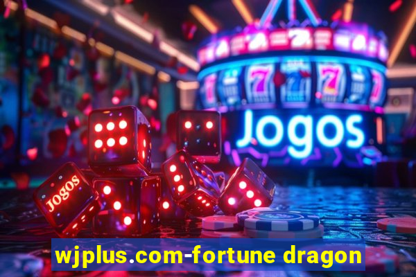 wjplus.com-fortune dragon