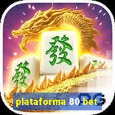 plataforma 80 bet