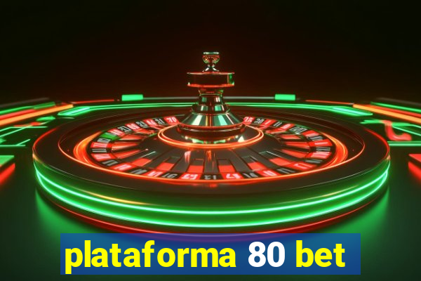 plataforma 80 bet