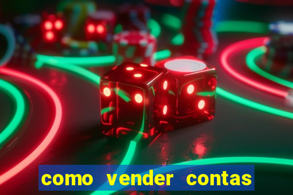 como vender contas de jogos