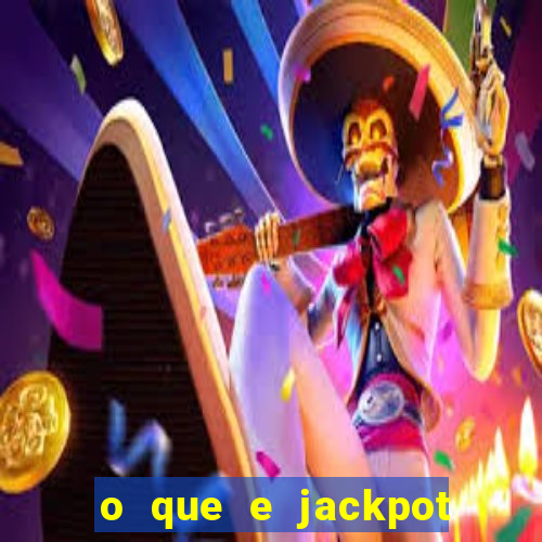 o que e jackpot no jogo do tigre