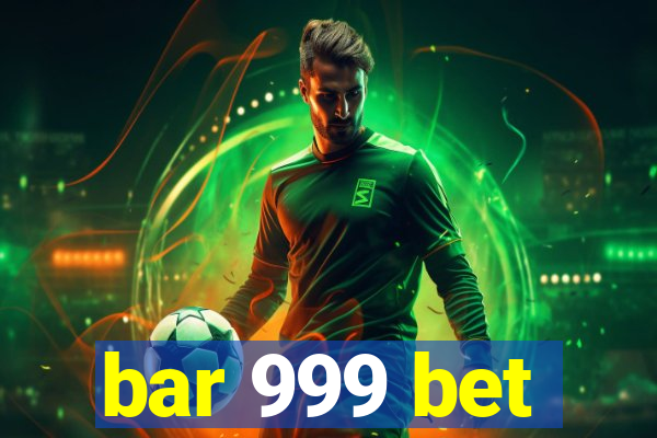 bar 999 bet