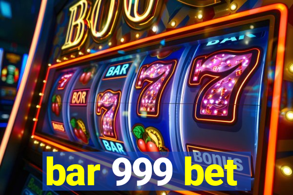 bar 999 bet