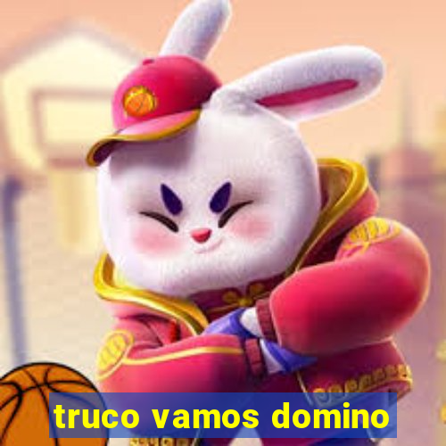 truco vamos domino