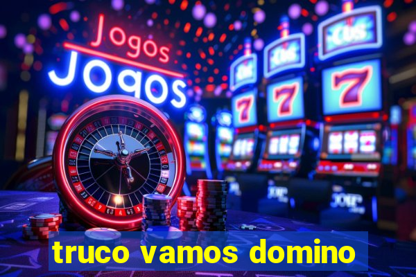 truco vamos domino