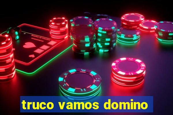 truco vamos domino