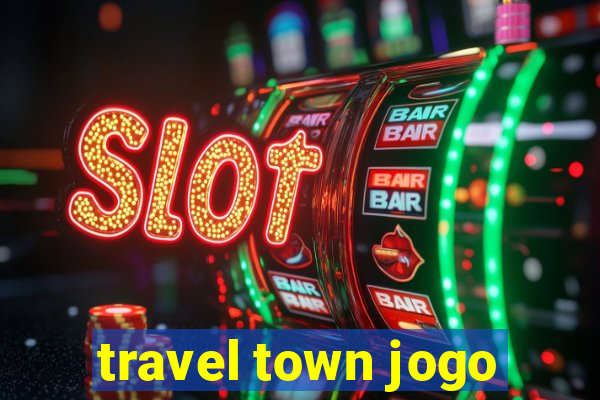 travel town jogo