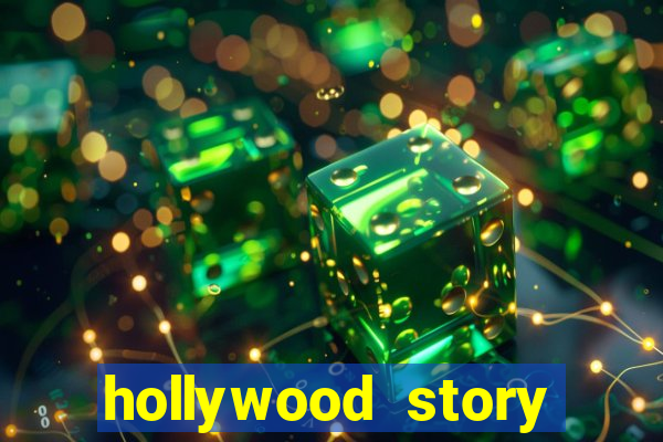 hollywood story dinheiro infinito