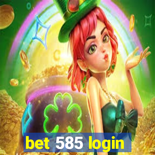 bet 585 login