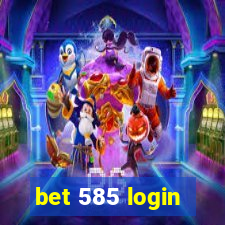 bet 585 login