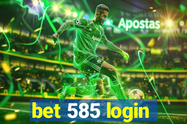 bet 585 login