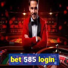 bet 585 login