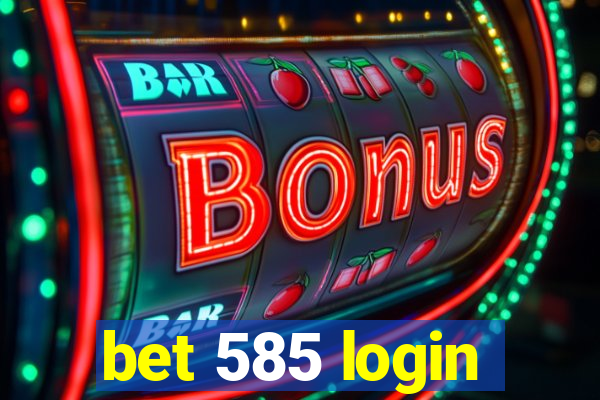 bet 585 login