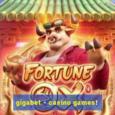 gigabet - casino games!