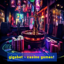 gigabet - casino games!