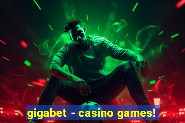 gigabet - casino games!