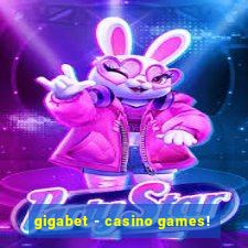 gigabet - casino games!