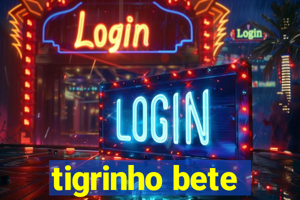 tigrinho bete