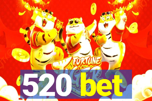 520 bet