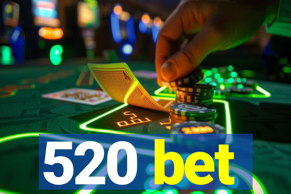 520 bet