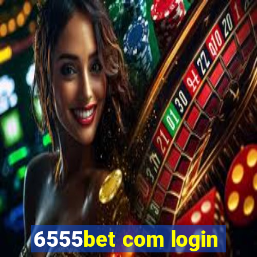 6555bet com login