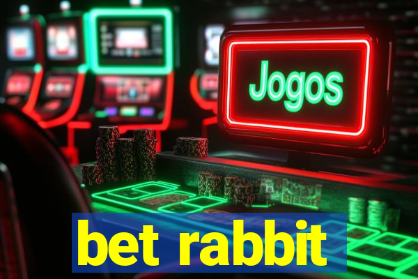 bet rabbit