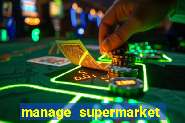 manage supermarket simulator mod apk (unlimited money and energy)