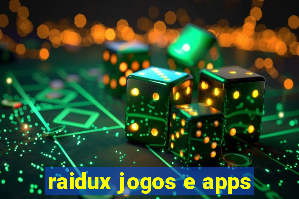 raidux jogos e apps