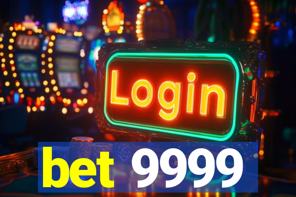 bet 9999