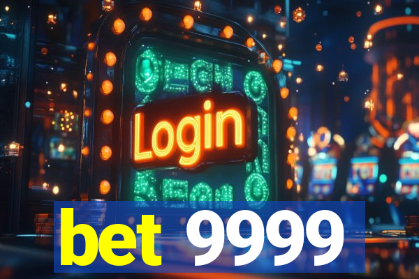 bet 9999