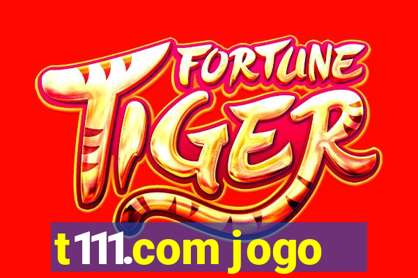 t111.com jogo