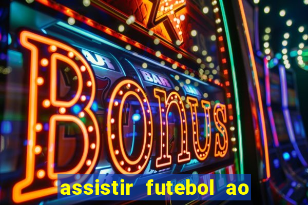 assistir futebol ao vivo sem virus