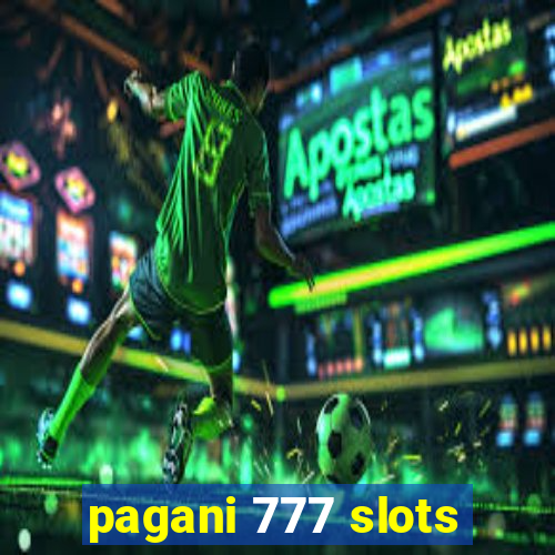 pagani 777 slots