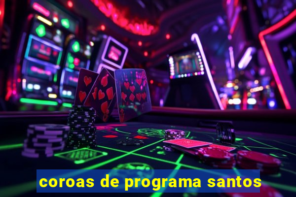 coroas de programa santos